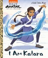 I Am Katara (Avatar: The Last Airbender)