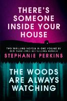 There's Someone Inside Your House and The Woods Are Always Watching