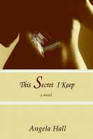 This Secret I Keep
