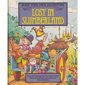 Lost in Slumberland (Make your own adventure)
