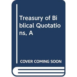 Treasury of Biblical Quotations, A