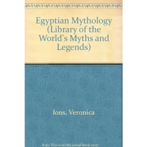 Egyptian Mythology (Library of the World's Myths and Legends)