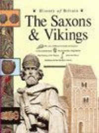 The Saxons and Vikings (History of Britain S.)