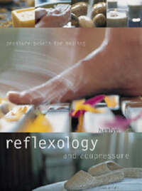Reflexology and Acupressure: Pressure Points for Healing