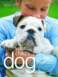 Your Child's Dog: How to Help Your Children Care for Their Dog