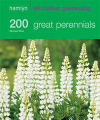 200 Great Perennials: Hamlyn All Colour Gardening