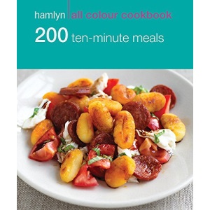 200 Ten-Minute Meals: Hamlyn All Colour Cookbook (Hamlyn All Colour Cookery)