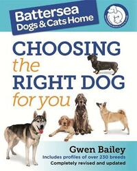 The Battersea Dogs and Cats Home: Choosing The Right Dog For You