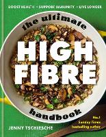 The Ultimate High-Fibre Handbook