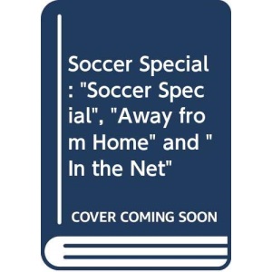 Soccer Special: "Soccer Special", "Away from Home" and "In the Net"