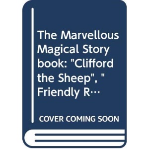 The Marvellous Magical Storybook: "Clifford the Sheep", "Friendly Robot", "Magic Toys"