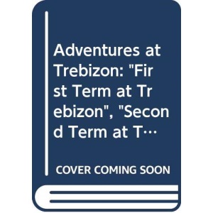 Adventures at Trebizon: "First Term at Trebizon", "Second Term at Trebizon", "Summer Term at Trebizon"