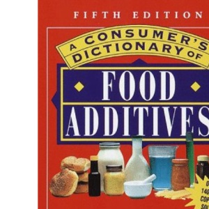 Consumer's Dictionary of Food Additives