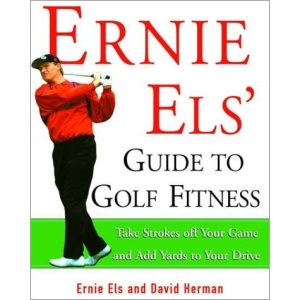 Ernie Els' Guide to Golf Fitness
