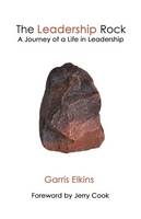 The Leadership Rock: A Journey of a Life in Leadership