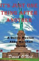 It's Just One Thing After Another: Volume 3 (Abby and Donny Thriller)