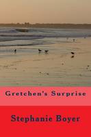 Gretchen's Surprise
