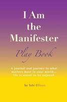 I Am the Manifeser, Play Book