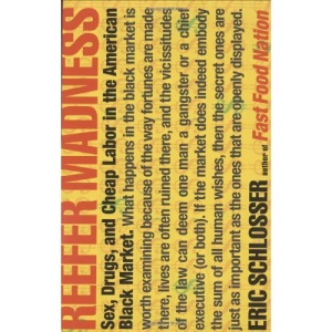 Reefer Madness: Sex, Drugs, and Cheap Labor in the American Black Market