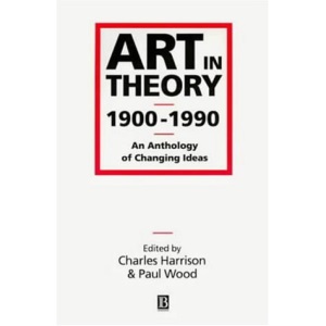 Art in Theory, 1900-1990. An Anthology of Changing Ideas
