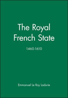 The Royal French State, 1460 - 1610