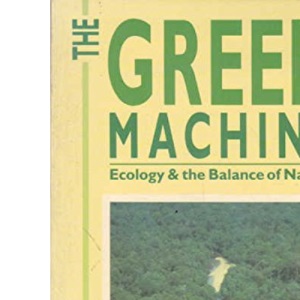 The Green Machine: Ecology and the Balance of Nature