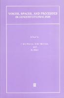 Voices, Spaces, and Processes in Constitutionalism