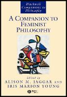 A Companion to Feminist Philosophy