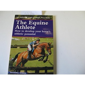 The Equine Athlete: How to Develop Your Horse's Athletic Potential