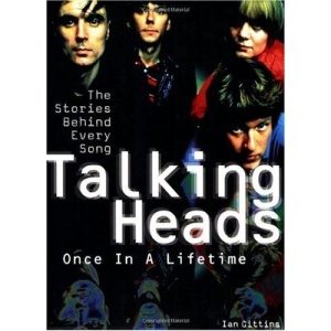 Talking Heads - Once in a Lifetime: The Stories Behind Every Song