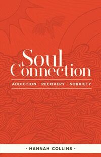 Soul Connection-addiction-recovery-sobriety