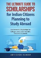 The Ultimate Guide to Scholarships for Indian Citizens Planning to Study Abroad