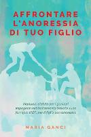 Affrontare L' Anoressia di tuo Figlio