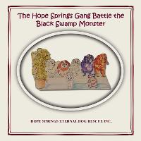 The Hope Springs Gang Battle the Black Swamp Monster