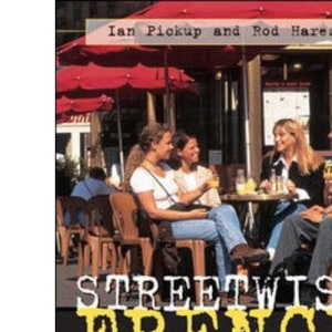 Streetwise French Dictionary/Thesaurus: The User-Friendly Guide to French Slang and Idioms (Streetwise!Series)