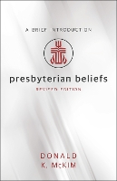 Presbyterian Beliefs, Revised Edition