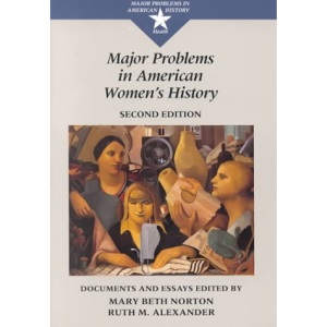 Major Problems in American Women's History: Documents and Essays (Major Problems in American History Series)
