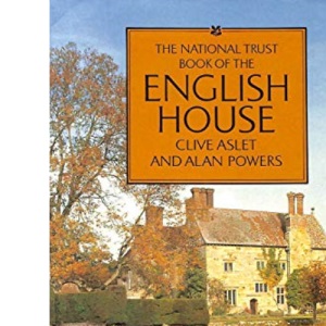 The National Trust Book of the English House