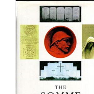 The Somme Battlefields: A Comprehensive Guide from Crecy to the Two World Wars