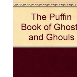 Puffin Book of Ghosts And Ghouls