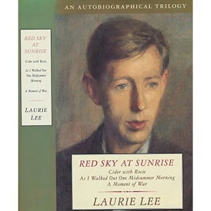 Red Sky at Sunrise: Includes;Cider with Rosie, As I Walked out One Midsummer Morning, a Moment of War: "Cider with Rosie", "As I Walked Out One Midsummer Morning" and "Moment of War"
