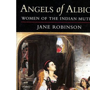 Angels of Albion: Women of the Indian Mutiny