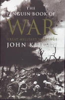 The Penguin Book of War: Great Military Writings