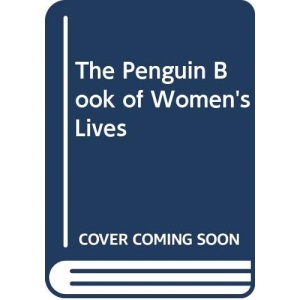 The Penguin Book of Women's Lives