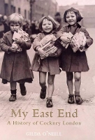 My East End: A History of Cockney London