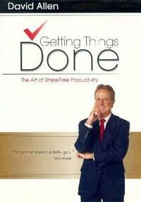 Getting Things Done: The Art of Stress Free Productivity