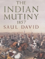 The Indian Mutiny: 1857