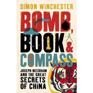 Bomb, Book and Compass: Joseph Needham and the Great Secrets of China