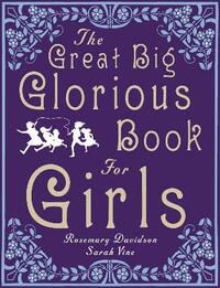 The Great Big Glorious Book for Girls