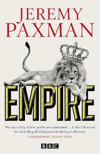 Empire: What Ruling the World Did to the British